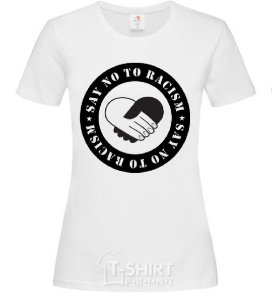 Женская футболка SAY NO TO RASIZM Белый фото