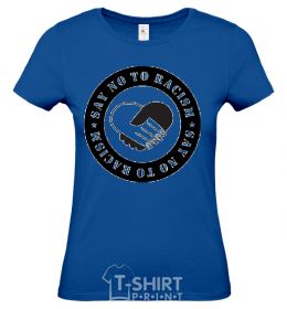 Women's T-shirt SAY NO TO RASIZM royal-blue фото