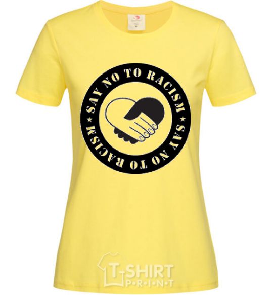 Women's T-shirt SAY NO TO RASIZM cornsilk фото