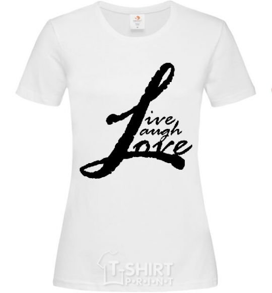 Women's T-shirt LIVE LOVE LAUGH White фото