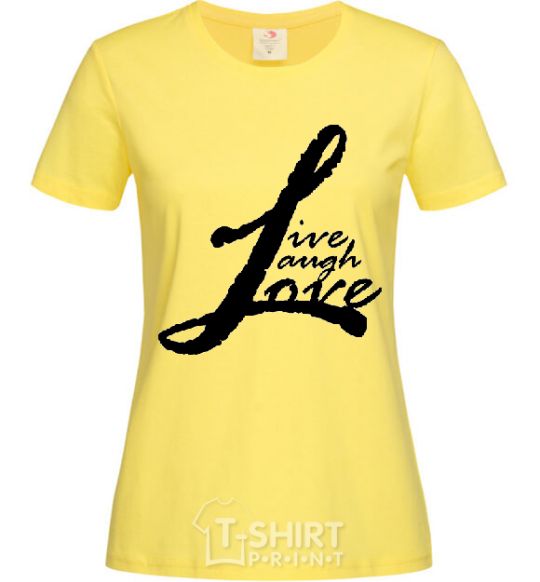 Women's T-shirt LIVE LOVE LAUGH cornsilk фото