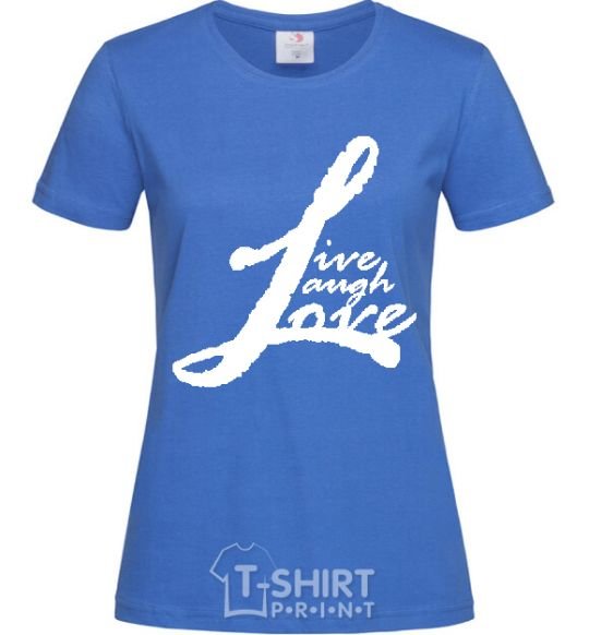 Women's T-shirt LIVE LOVE LAUGH royal-blue фото