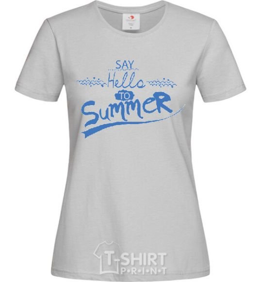 Women's T-shirt SAY HELLO TO SUMMER grey фото