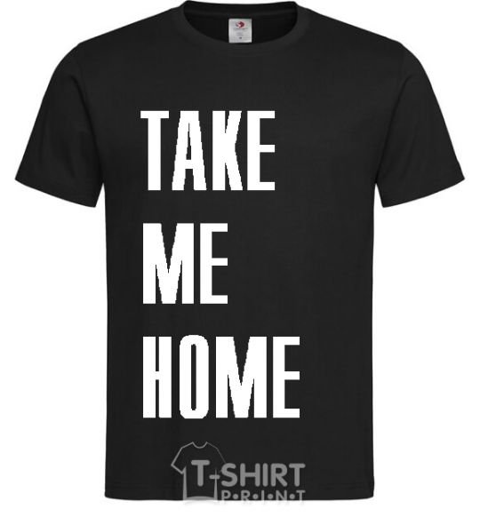 Men's T-Shirt TAKE ME HOME black фото