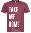 Men's T-Shirt TAKE ME HOME burgundy фото