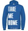 Men`s hoodie TAKE ME HOME royal фото