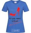 Women's T-shirt ALL YOU NEED IS NEW SHOES royal-blue фото