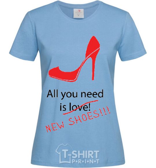 Женская футболка ALL YOU NEED IS NEW SHOES Голубой фото