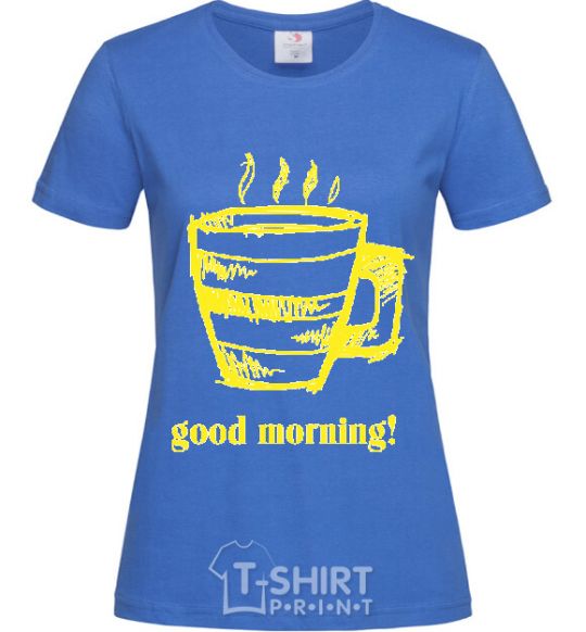 Women's T-shirt GOOD MORNING! royal-blue фото