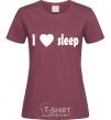 Women's T-shirt I <3 SLEEP burgundy фото
