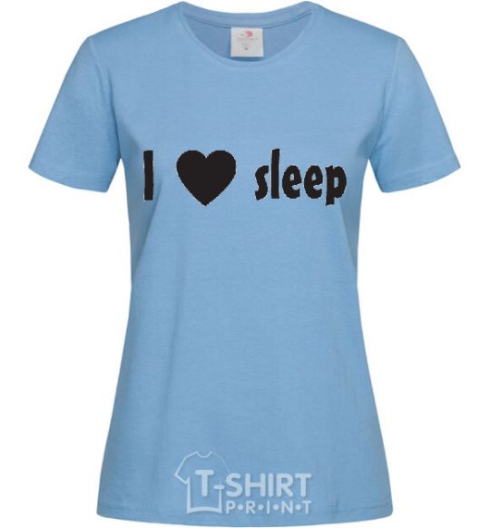 Women's T-shirt I <3 SLEEP sky-blue фото