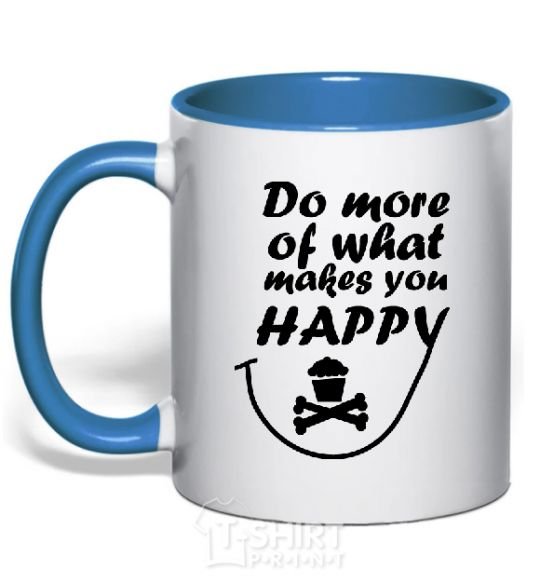 Mug with a colored handle DO MORE OF WHAT MAKES YOU HAPPY royal-blue фото
