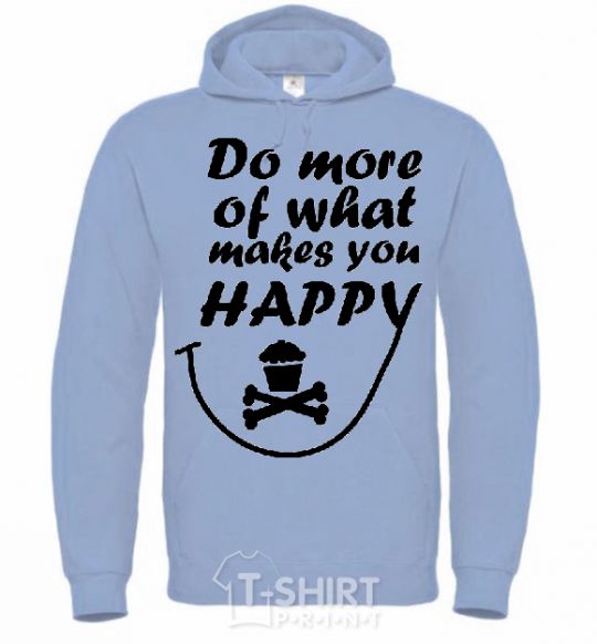 Men`s hoodie DO MORE OF WHAT MAKES YOU HAPPY sky-blue фото