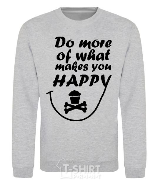 Sweatshirt DO MORE OF WHAT MAKES YOU HAPPY sport-grey фото