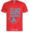 Men's T-Shirt DO MORE OF WHAT MAKES YOU HAPPY red фото
