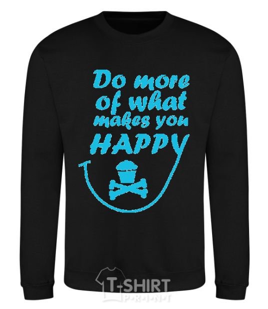 Sweatshirt DO MORE OF WHAT MAKES YOU HAPPY black фото