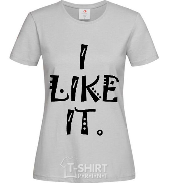 Women's T-shirt I LIKE IT grey фото