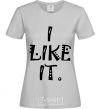 Women's T-shirt I LIKE IT grey фото