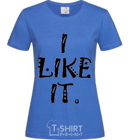 Women's T-shirt I LIKE IT royal-blue фото