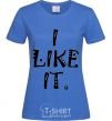 Women's T-shirt I LIKE IT royal-blue фото