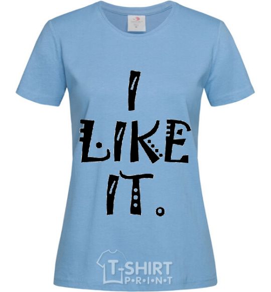 Women's T-shirt I LIKE IT sky-blue фото