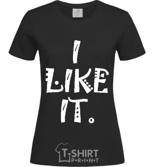 Women's T-shirt I LIKE IT black фото