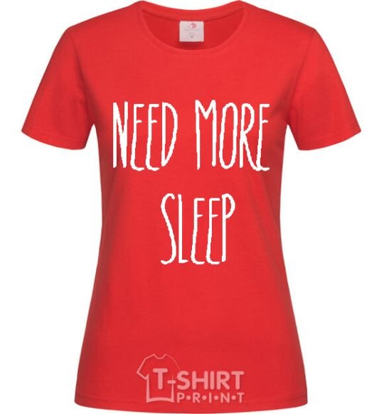 Женская футболка NEED MORE SLEEP Красный фото