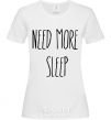 Женская футболка NEED MORE SLEEP Белый фото