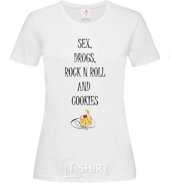 Women's T-shirt SEX DRUGS ROCK N ROLL AND COKIES White фото