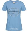 Women's T-shirt SAY SOMETHING NICE sky-blue фото