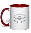 Mug with a colored handle SAY SOMETHING NICE red фото