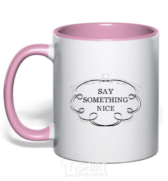 Mug with a colored handle SAY SOMETHING NICE light-pink фото