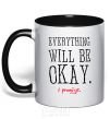 Mug with a colored handle EVERYTHING WILL BE OKAY black фото