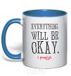 Mug with a colored handle EVERYTHING WILL BE OKAY royal-blue фото