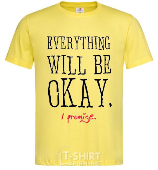 Men's T-Shirt EVERYTHING WILL BE OKAY cornsilk фото