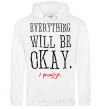 Men`s hoodie EVERYTHING WILL BE OKAY White фото