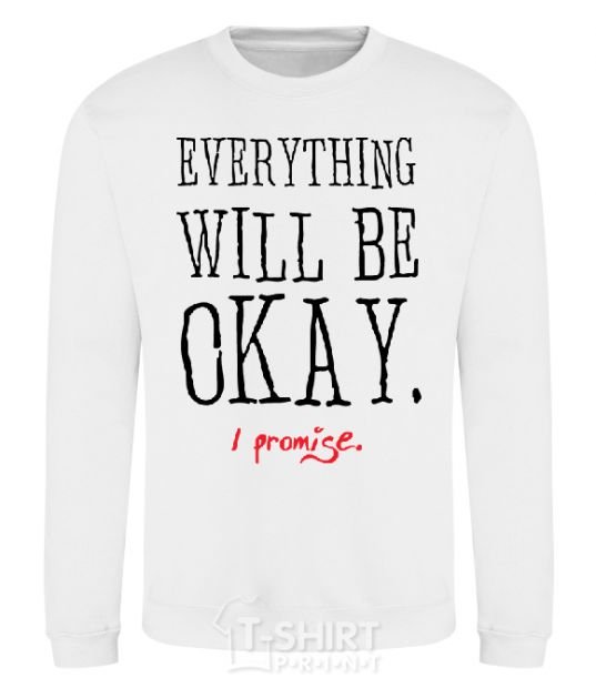 Sweatshirt EVERYTHING WILL BE OKAY White фото