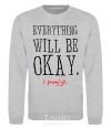 Sweatshirt EVERYTHING WILL BE OKAY sport-grey фото