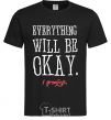 Men's T-Shirt EVERYTHING WILL BE OKAY black фото