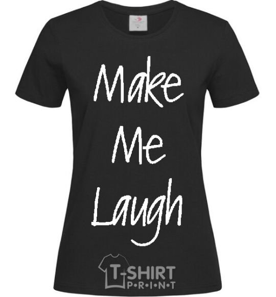 Women's T-shirt MAKE ME LAUGH black фото