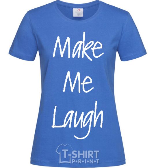 Women's T-shirt MAKE ME LAUGH royal-blue фото