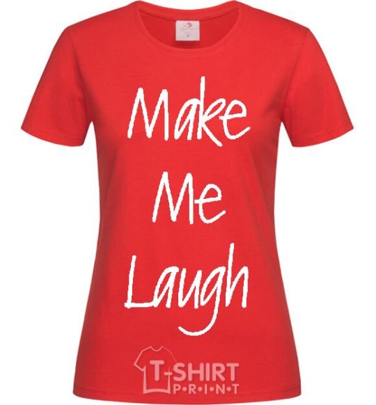 Women's T-shirt MAKE ME LAUGH red фото