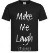 Men's T-Shirt MAKE ME LAUGH black фото