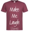 Men's T-Shirt MAKE ME LAUGH burgundy фото
