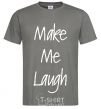 Men's T-Shirt MAKE ME LAUGH dark-grey фото