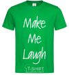 Men's T-Shirt MAKE ME LAUGH kelly-green фото