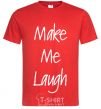 Men's T-Shirt MAKE ME LAUGH red фото