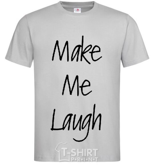 Men's T-Shirt MAKE ME LAUGH grey фото