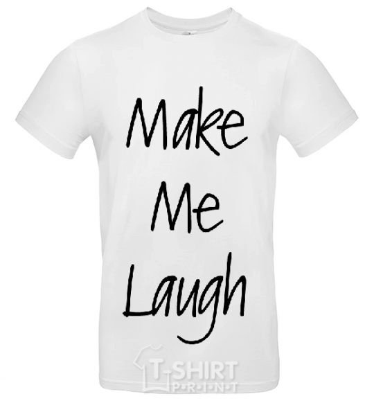 Men's T-Shirt MAKE ME LAUGH White фото