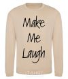 Sweatshirt MAKE ME LAUGH sand фото